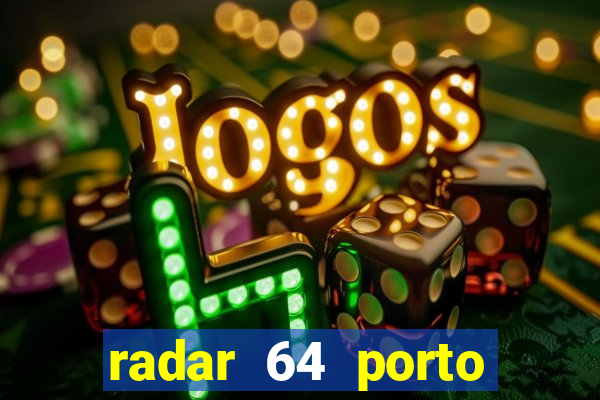 radar 64 porto seguro bahia